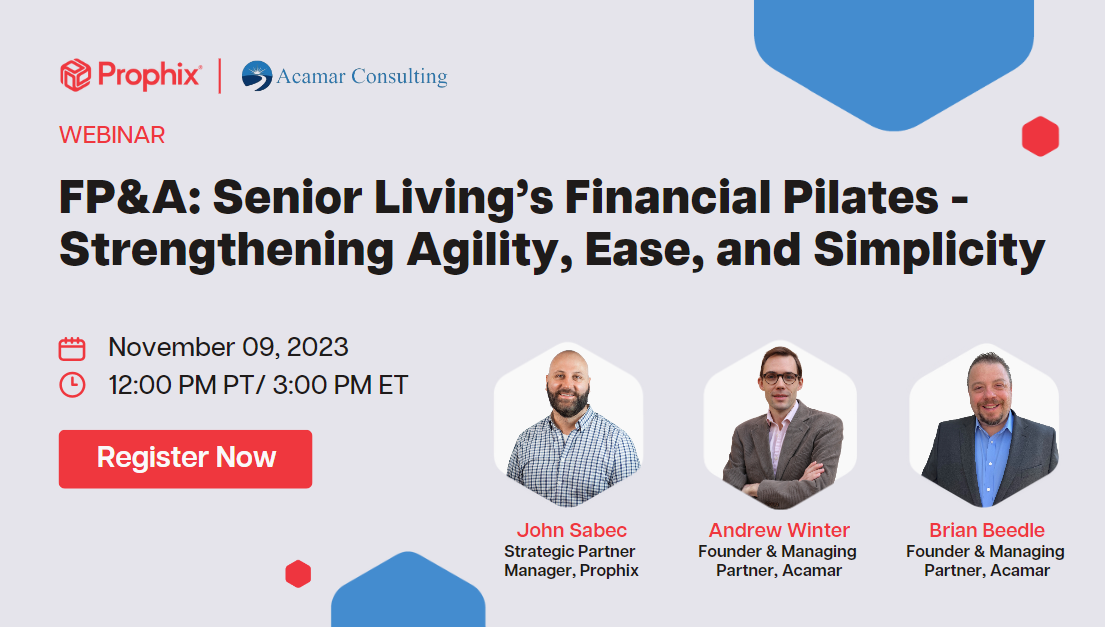 FP&A: Senior Living's Financial Pilates - Strengthening Agility, Ease, and Simplicity